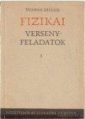 Vermes Miklós - Fizika versenyfeladatok I