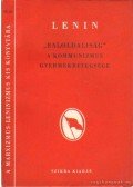 Lenin - "Baloldaliság" - a kommunizmus gyermekbetegsége