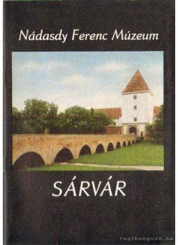 Sz. Koroknay Éva, Söptei István, Dobos Irma-Vida Mária - Nádasdy Ferenc Múzeum - Sárvár Sz. Koroknay Éva, Söptei István, Dobos Irma-Vida Mária - Nádasdy Ferenc Múzeum - Sárvár, Budapest, Szombathely 0 antikvár könyv