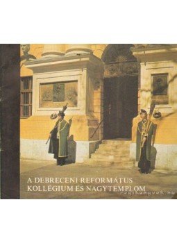 Kocsis Elemér - A Debreceni Református Kollégium és Nagytemplom Kocsis Elemér - A Debreceni Református Kollégium és Nagytemplom, 0 antikvár könyv