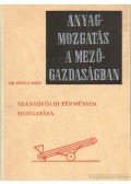 Knoll Imre dr. - Szántóföldi termények mozgatása