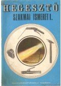 Kovács Menyhért - Hegesztő szakmai ismeret I.