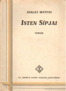 Szalay Mátyás - Isten Sípjai Szalay Mátyás - Isten Sípjai, Nagyvárad 0 antikvár könyv