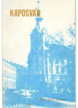 Somogyi József - Kaposvár Somogyi József - Kaposvár, 1986 antikvár könyv