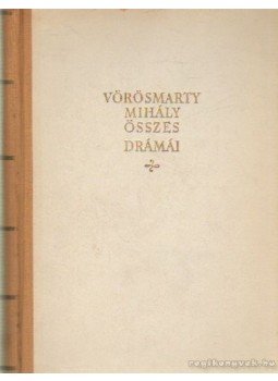 Vörösmarty Mihály - Vörösmarty Mihály összes drámái I-II. kötet Vörösmarty Mihály - Vörösmarty Mihály összes drámái I-II. kötet, Budapest 1955 antikvár könyv