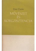 Ernst Fischer - Művészet és koegzisztencia