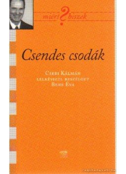 Bene Éva dr. - Csendes csodák Bene Éva dr. - Csendes csodák, Budapest 2005 antikvár könyv