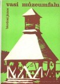 Bárdosi János - A Vasi Múzeumfalu