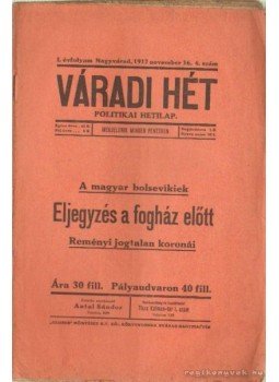 Antal Sándor - Váradi Hét 1917. november 16. 6. szám Antal Sándor - Váradi Hét 1917. november 16. 6. szám, Nagyvárad 1917 antikvár könyv