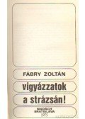 Fábry Zoltán - Vigyázzatok a strázsán!