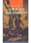 Molnár Tamás - Liberális hegemónia