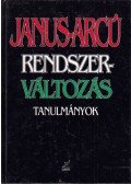 Schmidt Mária,Tóth Gy. László - Janus-arcú rendszerváltozás