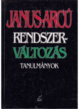 Schmidt Mária, Tóth Gy. László - Janus-arcú rendszerváltozás Schmidt Mária, Tóth Gy. László - Janus-arcú rendszerváltozás, Budapest 1998 antikvár könyv