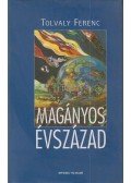 Tolvay Ferenc - Magányos évszázad