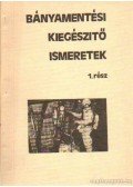 Ihász Sándor-Petricsek József - Bányamentési kiegészítő ismeretek I-II. rész