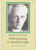 Kerényi Károly - Halhatatlanság és Apollón-vallás