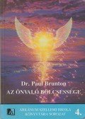 Brunton, Paul - Az Önvaló Bölcsessége