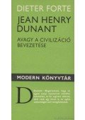 Forte, Dieter - Jean Henry Dunant, avagy a civilizáció bevezetése