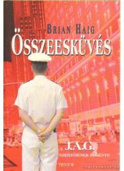 Haig, Brian - Összeesküvés Haig, Brian - Összeesküvés, Budapest 2007 antikvár könyv