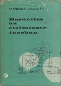 Szenes Endréné,Nadabán Péter - Besűrítés az élelmiszeriparban