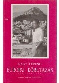 Nagy Ferenc - Európai körutazás