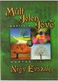 Marosi Nagy Lajos - Múlt, Jelen, Jövő Babtista Naptár 2006.