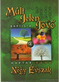 Marosi Nagy Lajos - Múlt, Jelen, Jövő Babtista Naptár 2006., Budapest 2006 antikvár könyv