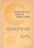 Horváth Géza - József Attila megyei könyvtár Évkönyve 1975