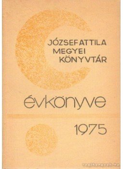 Horváth Géza - József Attila megyei könyvtár Évkönyve 1975 Horváth Géza - József Attila megyei könyvtár Évkönyve 1975, Tatabánya 1975 antikvár könyv