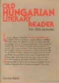 Klaniczay Tibor - Old Hungarian Literary Reader 11th-18th centuries