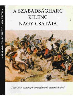 Katona Tamás - A szabadságharc kilenc nagy csatája Katona Tamás - A szabadságharc kilenc nagy csatája, Budapest 1978 antikvár könyv