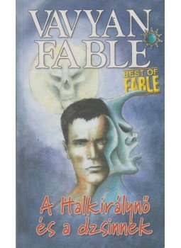 Fable, Vavyan - A Halkirálynő és a dzsinnek Fable, Vavyan - A Halkirálynő és a dzsinnek, Budapest 2006 antikvár könyv