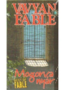 Fable, Vavyan - Mogorva nyár Fable, Vavyan - Mogorva nyár, Budapest 2007 antikvár könyv