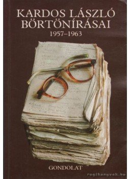 Kardos László - Kardos László börtönírásai Kardos László - Kardos László börtönírásai, Budapest 1992 antikvár könyv