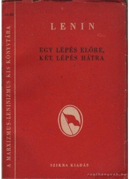 Lenin - Egy lépés előre, két lépés hátra Lenin - Egy lépés előre, két lépés hátra, Budapest 1950 antikvár könyv