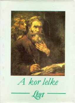Horgas Béla, Bohus Magda, Levendel Júlia - A kor lelke Horgas Béla, Bohus Magda, Levendel Júlia - A kor lelke, Budapest 1991 antikvár könyv