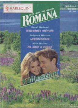 Winters, Rebecca, Holland, Sarah, Walker, Kate - Kölcsönös előnyök/ Legényhajsza/ Ha kitör a vulkán, Budapest 2008 antikvár könyv