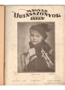 Kertész Béla - Magyar Uriasszonyok Lapja 1928. V. évf. I-II. (teljes évfolyam) Kertész Béla - Magyar Uriasszonyok Lapja 1928. V. évf. I-II. (teljes évfolyam), Budapest 1928 antikvár könyv