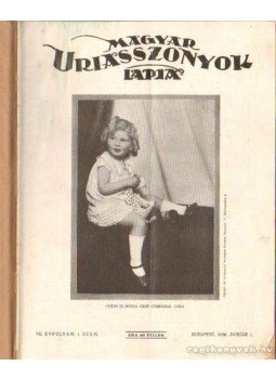 Kertész Béla - Magyar Uriasszonyok Lapja 1930. VII. évf. I-II. (teljes évfolyam) Kertész Béla - Magyar Uriasszonyok Lapja 1930. VII. évf. I-II. (teljes évfolyam), Budapest 1930 antikvár könyv