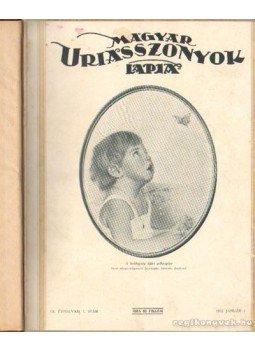 Kertész Béla - Magyar Uriasszonyok Lapja 1932. IX. évf. I-II. (teljes évfolyam) Kertész Béla - Magyar Uriasszonyok Lapja 1932. IX. évf. I-II. (teljes évfolyam), Budapest 1932 antikvár könyv