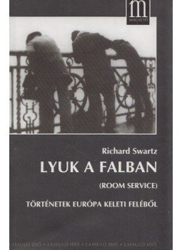 Swartz, Richard - Lyuk a falban Swartz, Richard - Lyuk a falban, Budapest 1998 antikvár könyv