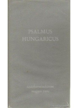 Pomogáts Béla - Psalmus Hungaricus Pomogáts Béla - Psalmus Hungaricus, Kaposvár 2000 antikvár könyv