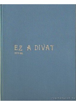 Zsigmond Márta (szerk.) - Ez a divat 1979-1980. (hiányos) Zsigmond Márta (szerk.) - Ez a divat 1979-1980. (hiányos), Budapest 1980 antikvár könyv