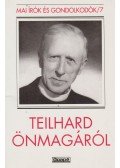 Szabó Ferenc - Teilhard önmagáról