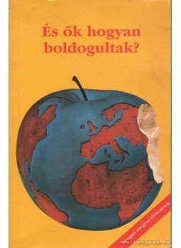 Halász György - És ők hogyan boldogultak? Halász György - És ők hogyan boldogultak?, Budapest 1989 antikvár könyv