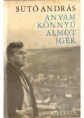 Sütő András - Anyám könnyű álmot ígér