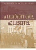Béres Katalin,Csomor Erzsébet,Kapiller Imre - A leggyőzött győz, az elesett él