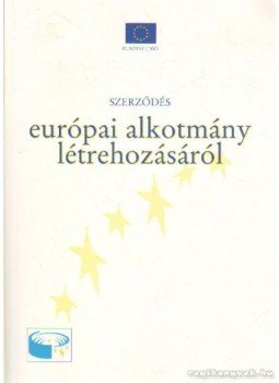  - Szerződés európai alkotmány létrehozásáról, Luxembourg 2005 antikvár könyv