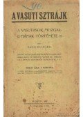 Radó Richárd - A vasuti sztrájk - A vasutasok mozgalmának története
