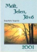 Marosi Nagy Lajos - Múlt, Jelen, Jövő Babtista Naptár 2001